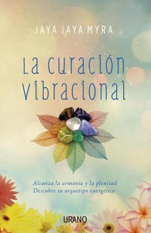 Portada del libro * LA CURACIÓN VIBRACIONAL - Compralo en ByAnaCeci.com