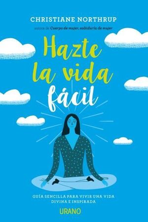 Portada del libro HAZTE LA VIDA FÁCIL - Compralo en ByAnaCeci.com