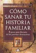 Portada del libro CÓMO SANAR TU HISTORIA FAMILIAR - Compralo en ByAnaCeci.com
