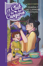 Portada del libro EL CLUB DE LAS CANGURO 2: CLAUDIA Y LAS LLAMADAS FANTASMA - Compralo en ByAnaCeci.com