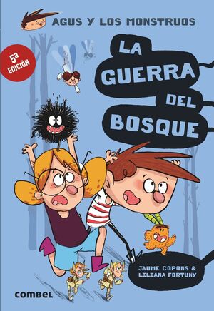 Portada del libro AGUS Y LOS MONSTRUOS 4: LA GUERRA DEL BOSQUE - Compralo en ByAnaCeci.com