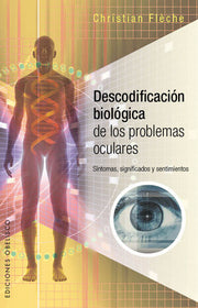 Portada del libro *DESCODIFICACIÓN BIOLÓGICA DE LOS PROBLEMAS OCULARES - Compralo en ByAnaCeci.com