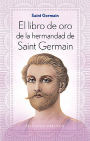Portada del libro EL LIBRO DE ORO DE LA HERMANDAD DE SAINT GERMAIN - Compralo en ByAnaCeci.com