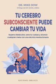 Portada del libro TU CEREBRO SUBCONSCIENTE PUEDE CAMBIAR TU VIDA - Compralo en ByAnaCeci.com