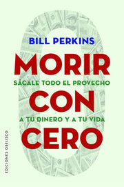 Portada del libro MORIR CON CERO - Compralo en ByAnaCeci.com