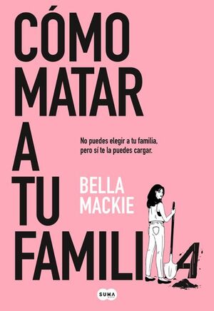 Portada del libro COMO MATAR A TU FAMILIA - Compralo en ByAnaCeci.com