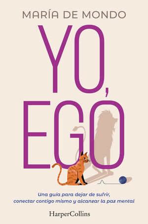 Portada del libro YO, EGO. UNA GUÍA PARA DEJAR DE SUFRIR, CONECTAR CONTIGO MISMO Y ALCANZAR LA PAZ - Compralo en ByAnaCeci.com
