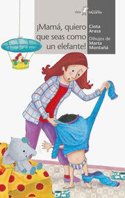 Portada del libro CALCETIN BLANCO. ¡MAMÁ, QUIERO QUE SEAS COMO UN ELEFANTE! - Compralo en ByAnaCeci.com