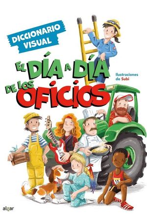 Portada del libro EL DIA A DIA DE LOS OFICIOS: DICCIONARIO VISUAL - Compralo en ByAnaCeci.com