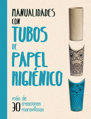 Portada del libro MANUALIDADES CON TUBOS DE PAPEL HIGIÉNICO - Compralo en ByAnaCeci.com