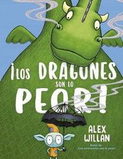 Portada del libro ¡LOS DRAGONES SON LO PEOR! - Compralo en ByAnaCeci.com
