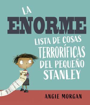 Portada del libro LA ENORME LISTA DE COSAS TERRORÍFICAS DEL PEQUEÑO STANLEY - Compralo en ByAnaCeci.com