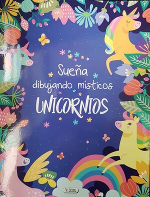 Portada del libro SUEÑA DIBUJANDO MISTICOS UNICORNIOS AZUL - Compralo en ByAnaCeci.com