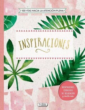 Portada del libro INSPIRACIONES. 100 VIAS HACIA LA ATENCION PLENA - Compralo en ByAnaCeci.com