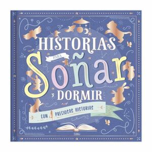 Portada del libro HISTORIAS PARA SOÑAR Y DORMIR CTD214 - Compralo en ByAnaCeci.com