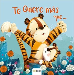 Portada del libro TE QUIERO MAS QUÉ... - Compralo en ByAnaCeci.com