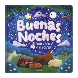 Portada del libro BUENAS NOCHES - 4 CUENTOS PARA DORMIR EDI0204 - Compralo en ByAnaCeci.com