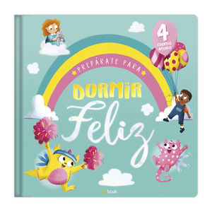 Portada del libro DORMIR FELIZ - 4 CUENTOS ADORABLES EDI0205 - Compralo en ByAnaCeci.com