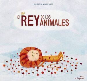 Portada del libro EL REY DE LOS ANIMALES - Compralo en ByAnaCeci.com