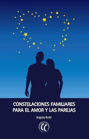 Portada del libro * CONSTELACIONES FAMILIARES PARA EL AMOR Y LA PAREJA - Compralo en ByAnaCeci.com