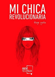 Portada del libro MI CHICA REVOLUCIONARIA - Compralo en ByAnaCeci.com