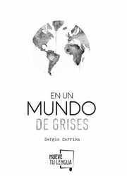 Portada del libro EN UN MUNDO DE GRISES - Compralo en ByAnaCeci.com