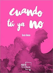Portada del libro CUANDO TÚ YA NO - Compralo en ByAnaCeci.com