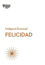 Portada del libro SERIE INTELIGENCIA EMOCIONAL 2: FELICIDAD HBR - Compralo en ByAnaCeci.com