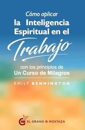 Portada del libro CÓMO APLICAR LA INTELIGENCIA ESPIRITUAL EN EL TRABAJO - Compralo en ByAnaCeci.com