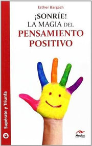 Portada del libro ¡SONRÍE! LA MAGIA DEL PENSAMIENTO POSITIVO - Compralo en ByAnaCeci.com