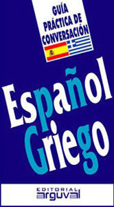 Portada del libro * GUÍA PRÁCTICA DE CONVERSACIÓN ESPAÑOL-GRIEGO - Compralo en ByAnaCeci.com