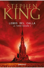 Portada del libro TORRE OSCURA 5: LOBOS DEL CALLA - Compralo en ByAnaCeci.com
