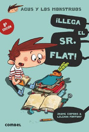 Portada del libro AGUS Y LOS MONSTRUOS 1: ¡LLEGA EL SR. FLAT! - Compralo en ByAnaCeci.com