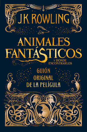Portada del libro ANIMALES FANTÁSTICOS Y DÓNDE ENCONTRARLOS. GUION ORIGINAL DE LA PELÍCULA - Compralo en ByAnaCeci.com