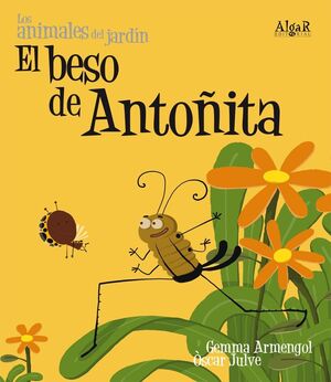 Portada del libro ANIMALES DEL JARDIN. BESO DE ANTOÑITA (IMPRENTA) - Compralo en ByAnaCeci.com