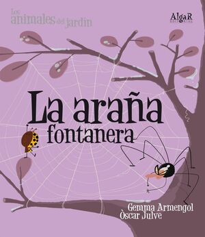 Portada del libro ANIMALES DEL JARDIN. LA ARAÑA FONTANERA - Compralo en ByAnaCeci.com