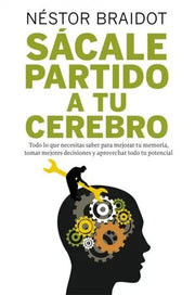 Portada del libro SÁCALE PARTIDO A TU CEREBRO - Compralo en ByAnaCeci.com