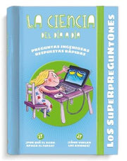 Portada del libro LOS SUPERPREGUNTONES. LA CIENCIA DEL DÍA A DÍA - Compralo en ByAnaCeci.com