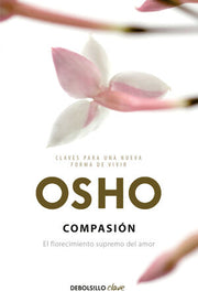 Portada del libro CLAVES PARA UNA NUEVA FORMA DE VIVIR 9: COMPASIÓN (EL FLORECIMIENTO SUPREMO DEL AMOR) - Compralo en ByAnaCeci.com