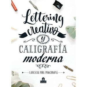 Portada del libro LETTERING CREATIVO Y CALIGRAFIA MODERNA: EJERCICIOS PARA PRINCIPIANTES - Compralo en ByAnaCeci.com