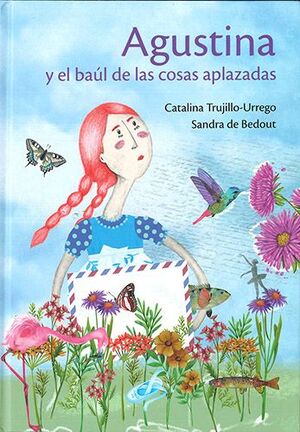 Portada del libro AGUSTINA Y EL BAÚL DE LAS COSAS APLAZADAS - Compralo en ByAnaCeci.com