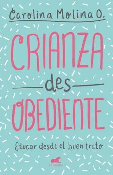 Portada del libro CRIANZA DESOBEDIENTE - Compralo en ByAnaCeci.com