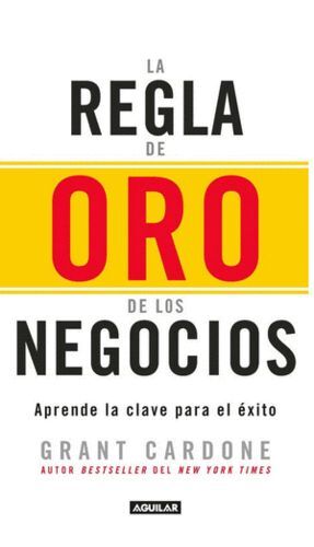 Portada del libro LA REGLA DE ORO DE LOS NEGOCIOS - Compralo en ByAnaCeci.com