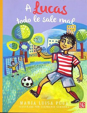 Portada del libro A LUCAS TODO LE SALE MAL - Compralo en ByAnaCeci.com