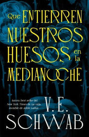 Portada del libro QUE ENTIERREN NUESTROS HUESOS EN LA MEDIANOCHE - Compralo en ByAnaCeci.com