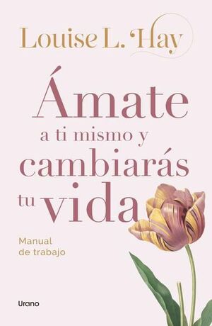 Portada del libro AMATE A TI MISMO Y CAMBIARAS TU VIDA - Compralo en ByAnaCeci.com