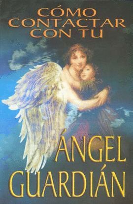 Portada del libro *CÓMO CONTACTAR CON TU ÁNGEL GUARDIÁN - Compralo en ByAnaCeci.com