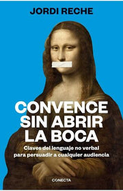 Portada del libro CONVENCE SIN ABRIR LA BOCA - Compralo en ByAnaCeci.com