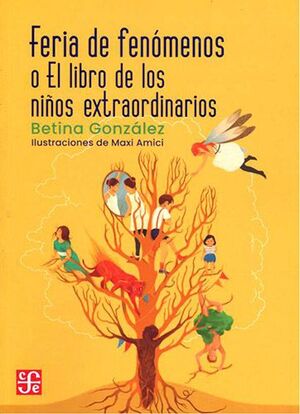 Portada del libro FERIA DE FENÓMENOS O EL LIBRO DE LOS NIÑOS EXTRAORDINARIOS - Compralo en ByAnaCeci.com