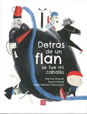 Portada del libro DETRÁS DE UN FLAN SE FUE MI CABALLO - Compralo en ByAnaCeci.com